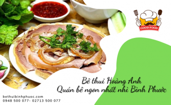 Bê thui Hoàng Anh - Quán bê ngon nhất nhì Bình Phước